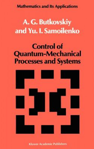 Kniha Control of Quantum-Mechanical Processes and Systems A.G. Butkovskiy