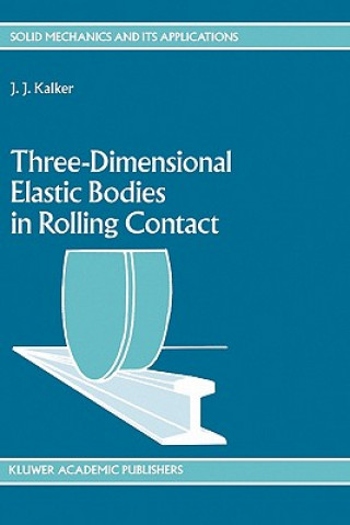 Książka Three-Dimensional Elastic Bodies in Rolling Contact J.J. Kalker