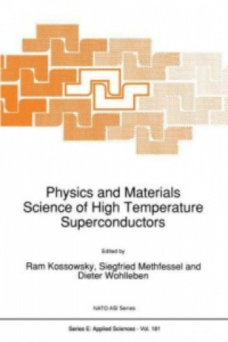 Kniha Physics and Materials Science of High Temperature Superconductors R. Kossowsky