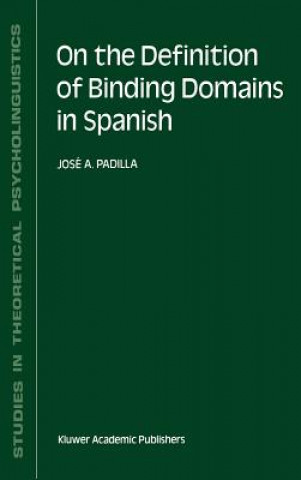 Книга On the Definition of Binding Domains in Spanish J.A. Padilla