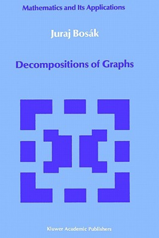 Könyv Decompositions of Graphs Juraj Bosák