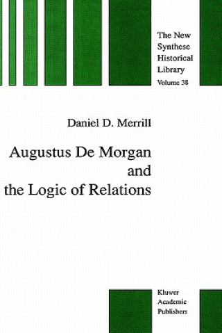 Carte Augustus De Morgan and the Logic of Relations Daniel D. Merrill