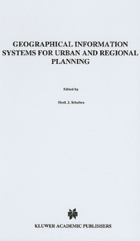 Kniha Geographical Information Systems for Urban and Regional Planning Henk J. Scholten