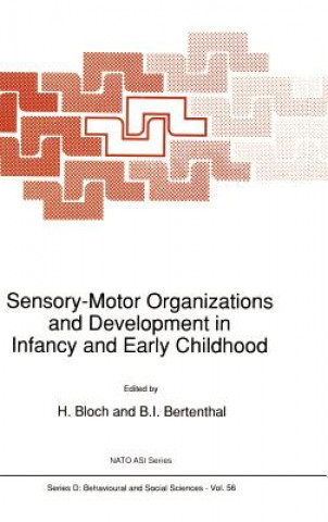 Kniha Sensory-Motor Organizations and Development in Infancy and Early Childhood H. Bloch