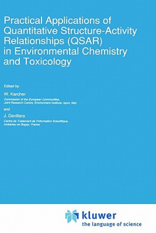 Kniha Practical Applications of Quantitative Structure-Activity Relationships (QSAR) in Environmental Chemistry and Toxicology W. Karcher