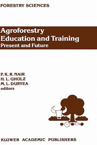 Könyv Agroforestry Education and Training: Present and Future P. K. R. Nair