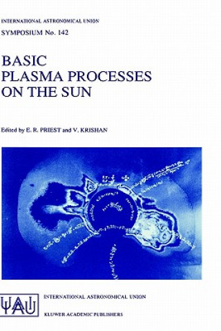 Kniha Basic Plasma Processes on the Sun E.R. Priest