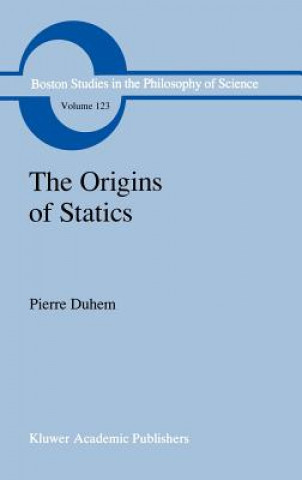 Kniha Origins of Statics Pierre Duhem