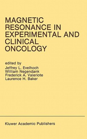 Könyv Magnetic Resonance in Experimental and Clinical Oncology Jeffrey L. Evelhoch