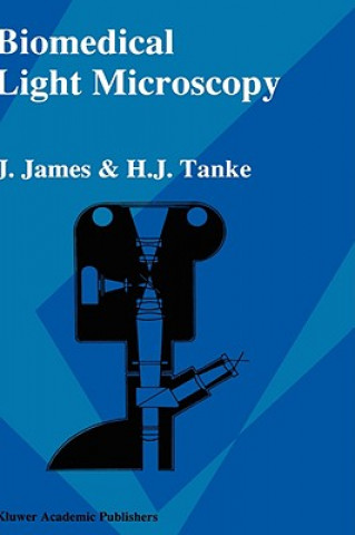 Kniha Biomedical Light Microscopy J. James