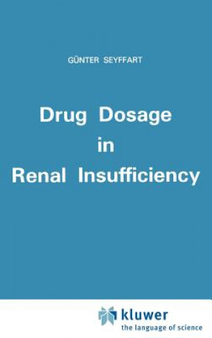 Kniha Drug Dosage in Renal Insufficiency G. Seyffart