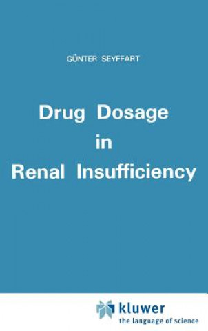 Książka Drug Dosage in Renal Insufficiency G. Seyffart