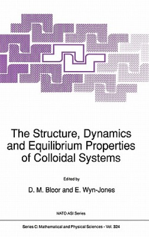 Könyv Structure, Dynamics and Equilibrium Properties of Colloidal Systems D. Bloor