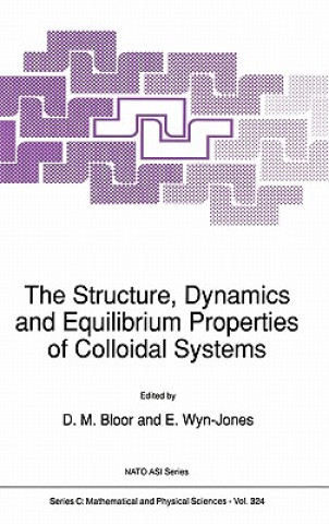 Książka Structure, Dynamics and Equilibrium Properties of Colloidal Systems D. Bloor