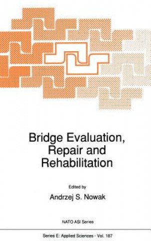 Kniha Bridge Evaluation, Repair and Rehabilitation A. S. Nowak