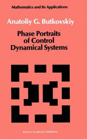 Carte Phase Portraits of Control Dynamical Systems A.G. Butkovskiy