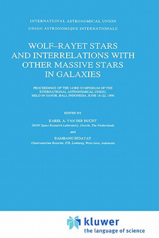Könyv Wolf-Rayet Stars and Interrelations with other Massive Stars in Galaxies Karel A. van der Hucht