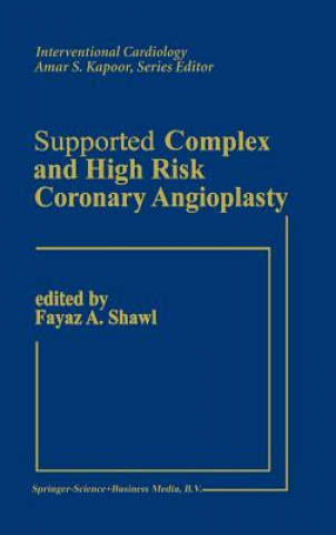 Könyv Supported Complex and High Risk Coronary Angioplasty Fayez Shawl