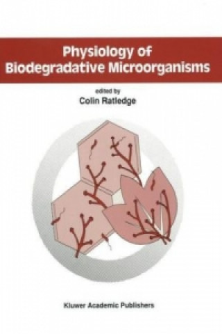 Könyv Physiology of Biodegradative Microorganisms Colin Ratledge