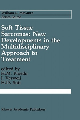 Kniha Soft Tissue Sarcomas: New Developments in the Multidisciplinary Approach to Treatment H.M. Pinedo