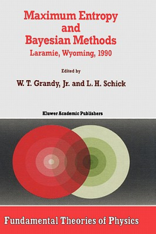 Könyv Maximum Entropy and Bayesian Methods W.T. Grandy Jr.