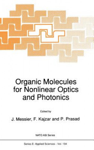 Book Organic Molecules for Nonlinear Optics and Photonics J. Messier