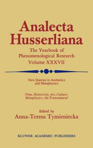 Kniha New Queries in Aesthetics and Metaphysics Anna-Teresa Tymieniecka