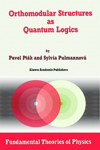 Könyv Orthomodular Structures as Quantum Logics Pavel Pták