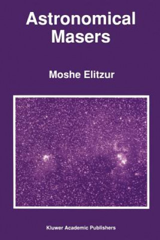 Kniha Astronomical Masers M. Elitzur