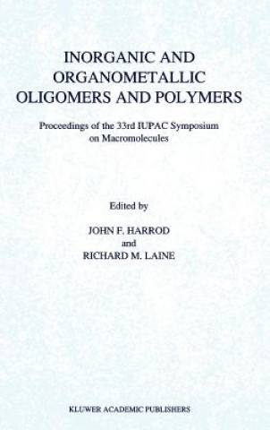 Knjiga Inorganic and Organometallic Oligomers and Polymers John F. Harrod