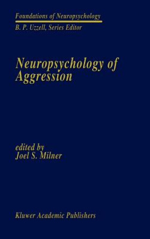 Książka Neuropsychology of Aggression Joel S. Milner