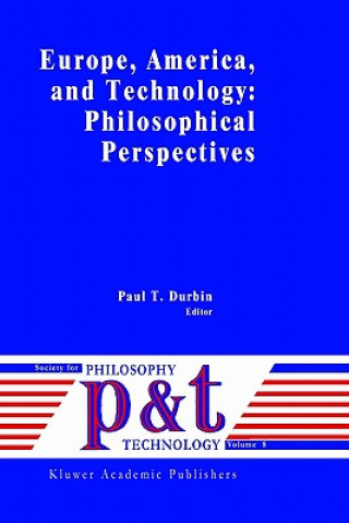 Книга Europe, America, and Technology: Philosophical Perspectives P.T. Durbin