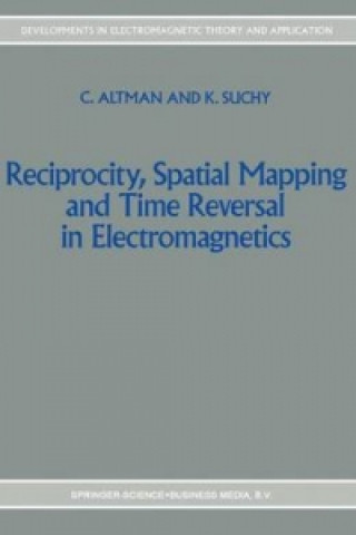 Carte Reciprocity, Spatial Mapping and Time Reversal in Electromagnetics C. Altman