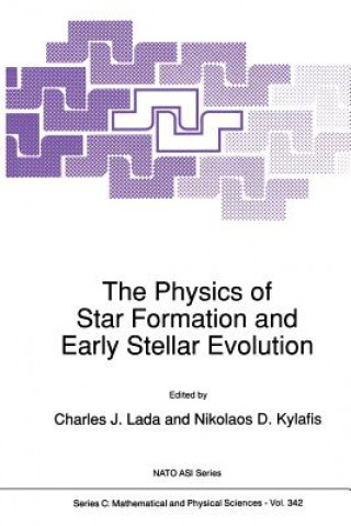 Kniha Physics of Star Formation and Early Stellar Evolution Charles J. Lada