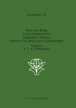 Kniha Fens and Bogs in the Netherlands: Vegetation, History, Nutrient Dynamics and Conservation J.T.A Verhoeven