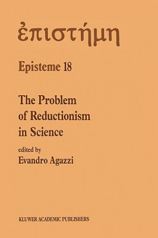 Kniha Problem of Reductionism in Science E. Agazzi