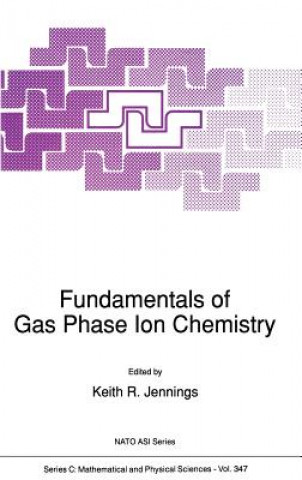 Book Fundamentals of Gas Phase Ion Chemistry K.R. Jennings