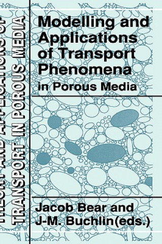 Kniha Modelling and Applications of Transport Phenomena in Porous Media J. Bear
