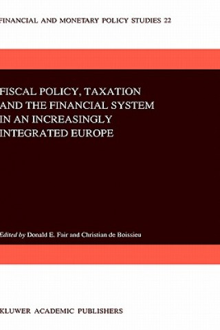 Książka Fiscal Policy, Taxation and the Financial System in an Increasingly Integrated Europe D.E. Fair