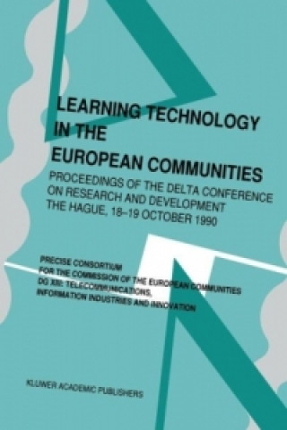 Könyv Learning Technology in the European Communities - Proceedings of the DELTA Conference on Research and Development - The Hague - 17-18 October, 1990 Stefano A. Cerri