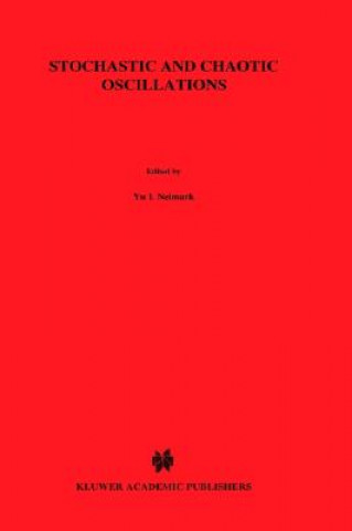 Kniha Stochastic and Chaotic Oscillations Juri I. Neimark