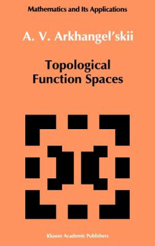 Könyv Topological Function Spaces A. V. Arkhangelskii