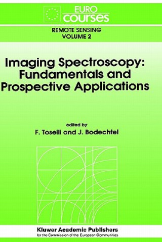 Könyv Imaging Spectroscopy: Fundamentals and Prospective Applications F. Toselli