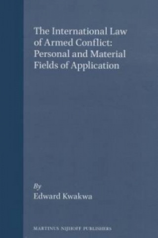 Könyv International Law of Armed Conflict: Personal and Material Fields of Application Edward Kwakwa