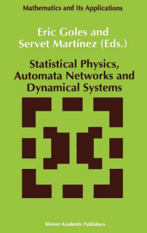 Książka Statistical Physics, Automata Networks and Dynamical Systems E. Goles