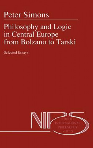 Carte Philosophy and Logic in Central Europe from Bolzano to Tarski P. Simons