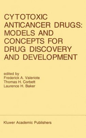 Carte Cytotoxic Anticancer Drugs: Models and Concepts for Drug Discovery and Development Frederick A. Valeriote