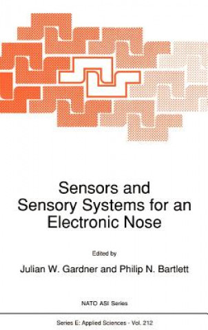 Kniha Sensors and Sensory Systems for an Electronic Nose J. Gardner