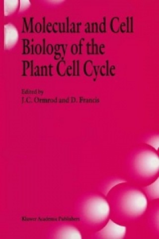 Livre Molecular and Cell Biology of the Plant Cell Cycle J.C. Ormrod