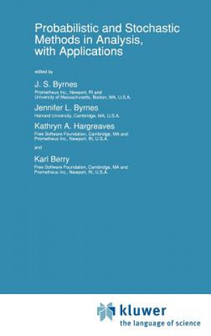 Kniha Probabilistic and Stochastic Methods in Analysis, with Applications J.S. Byrnes